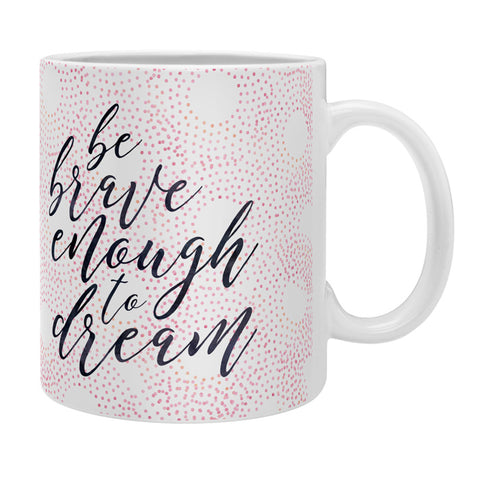 Hello Sayang Be Brave Enough To Dream Coffee Mug