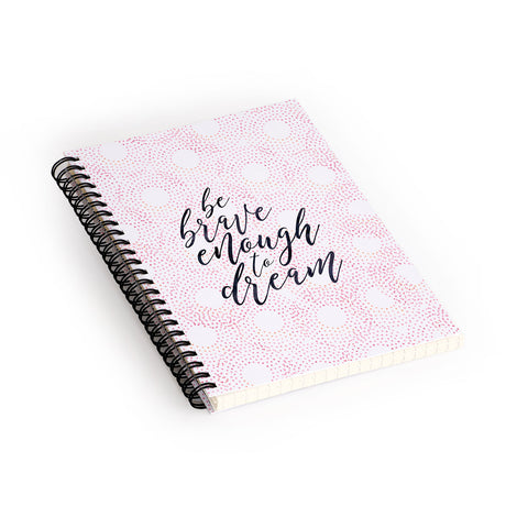 Hello Sayang Be Brave Enough To Dream Spiral Notebook