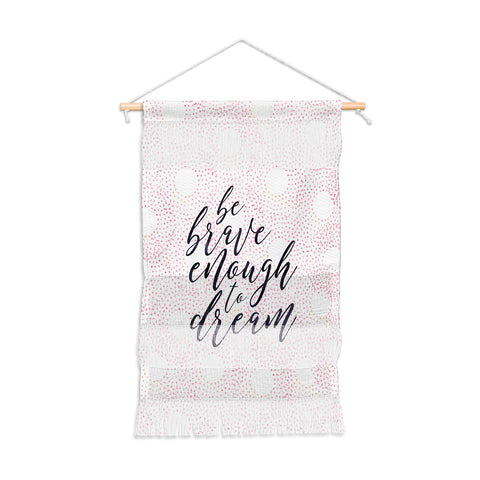 Hello Sayang Be Brave Enough To Dream Wall Hanging Portrait