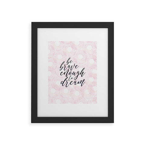 Hello Sayang Be Brave Enough To Dream Framed Art Print