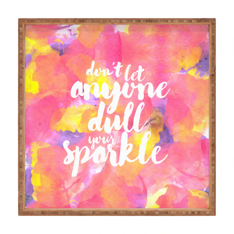 Hello Sayang Dont Let Anyone Dull Your Sparkle Square Tray