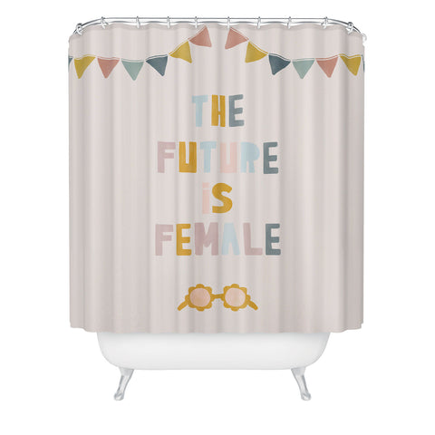 Hello Twiggs The Future is Female Shower Curtain