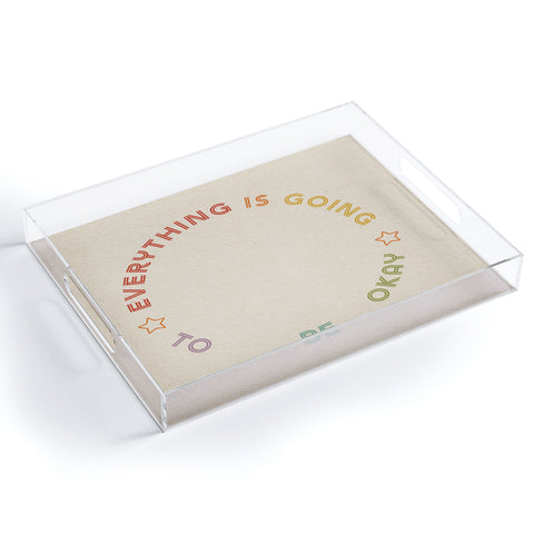 High Tied Creative Everything Is Going To Be Okay Acrylic Tray
