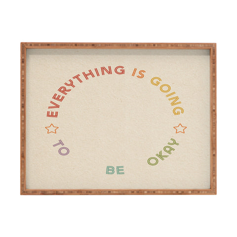 High Tied Creative Everything Is Going To Be Okay Rectangular Tray