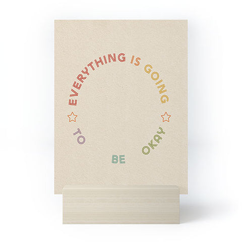 High Tied Creative Everything Is Going To Be Okay Mini Art Print