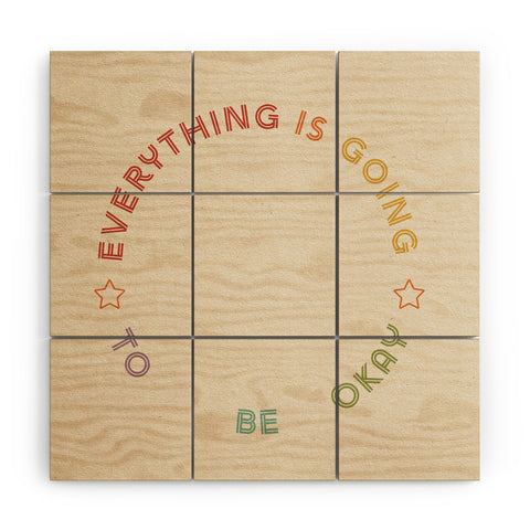 High Tied Creative Everything Is Going To Be Okay Wood Wall Mural