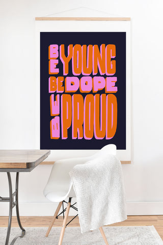 Jaclyn Caris Be Young Be Dope Be Proud Art Print And Hanger