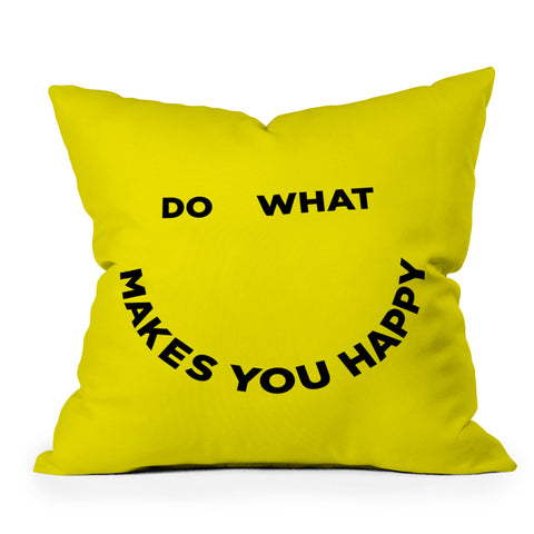 Julia Walck Do What Makes You Happy Throw Pillow