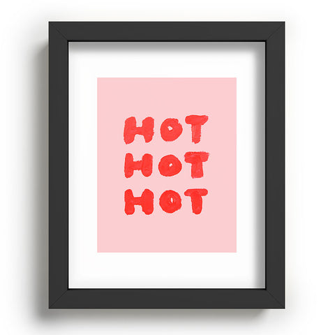 Julia Walck Hot Hot Hot Recessed Framing Rectangle