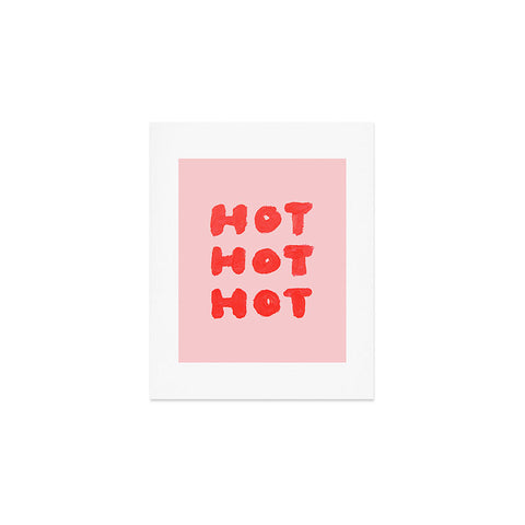Julia Walck Hot Hot Hot Art Print