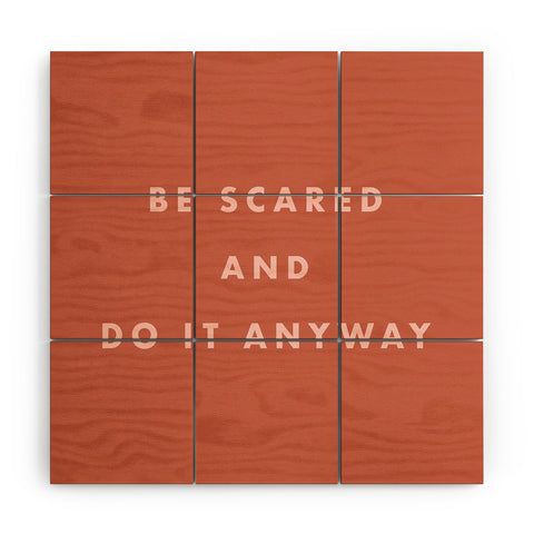 June Journal Be Scared Do It Anyway Wood Wall Mural