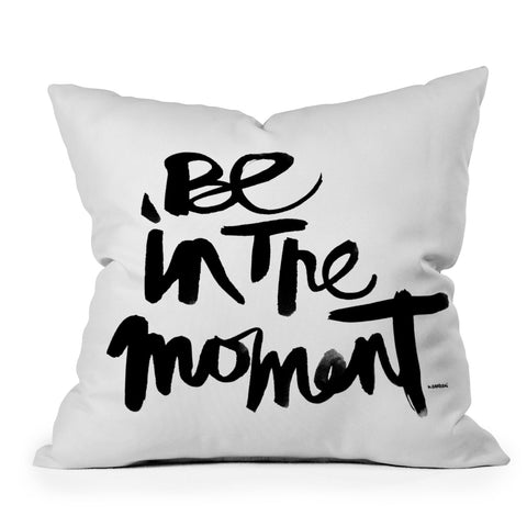 Kal Barteski Be In The Moment Throw Pillow