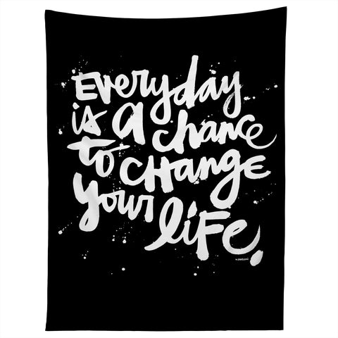 Kal Barteski CHANGE YOUR LIFE Tapestry