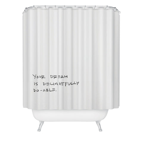 Kent Youngstrom dream is do able Shower Curtain