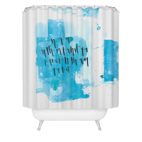 Kent Youngstrom no one can do what you do Shower Curtain