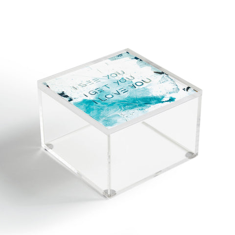 Kent Youngstrom see you get you love you Acrylic Box