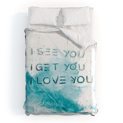 Kent Youngstrom see you get you love you Duvet Cover