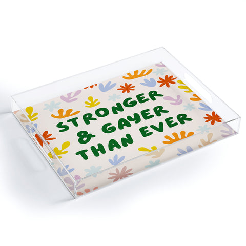 Lane and Lucia Stronger and Gayer Than Ever Acrylic Tray