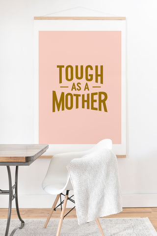 Lathe & Quill Tough as a Mother Art Print And Hanger