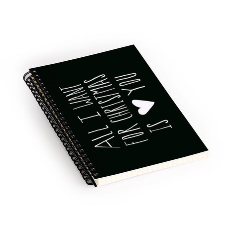 Leah Flores All I Want for Christmas Is You Spiral Notebook