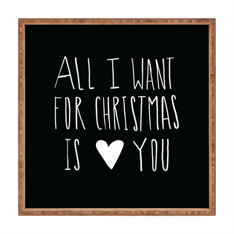 Leah Flores All I Want for Christmas Is You Square Tray