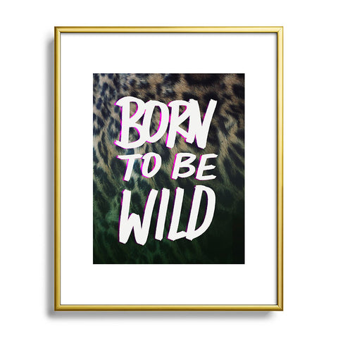 Leah Flores Born To Be Wild Metal Framed Art Print
