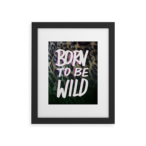 Leah Flores Born To Be Wild Framed Art Print