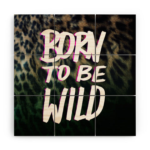 Leah Flores Born To Be Wild Wood Wall Mural