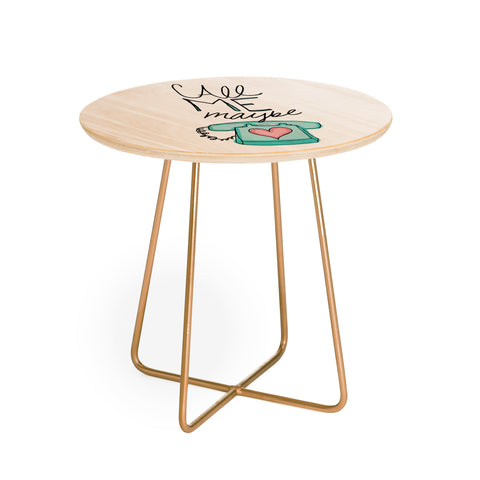Leah Flores Call Me Maybe Round Side Table