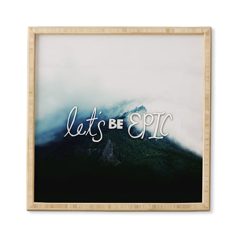 Leah Flores Lets Be Epic Framed Wall Art
