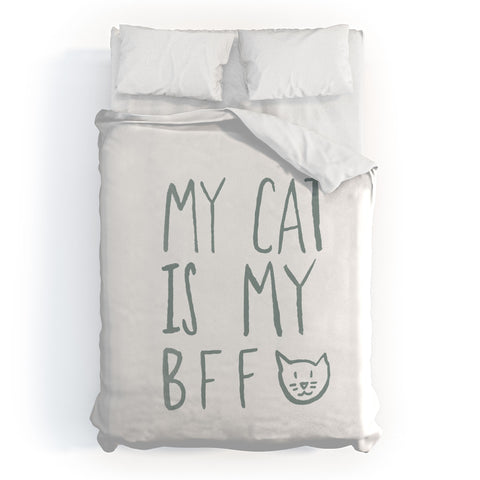 Leah Flores My Cat Is My BFF Duvet Cover