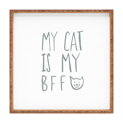 Leah Flores My Cat Is My BFF Square Tray