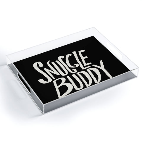 Leah Flores Snuggle Buddy II Acrylic Tray