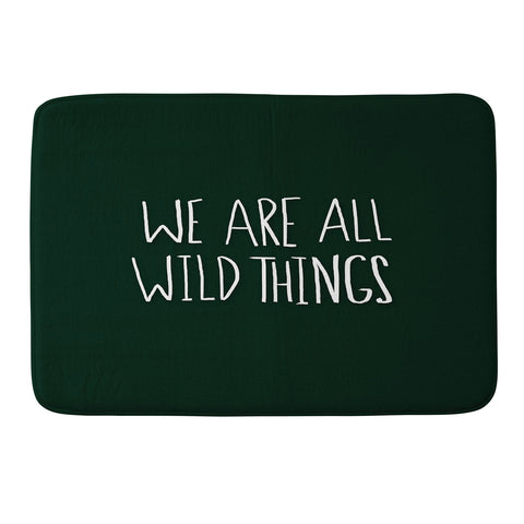 Leah Flores We Are All Wild Things Memory Foam Bath Mat