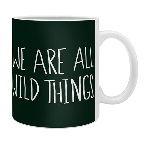 Leah Flores We Are All Wild Things Coffee Mug
