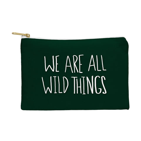 Leah Flores We Are All Wild Things Pouch