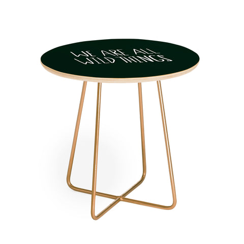 Leah Flores We Are All Wild Things Round Side Table