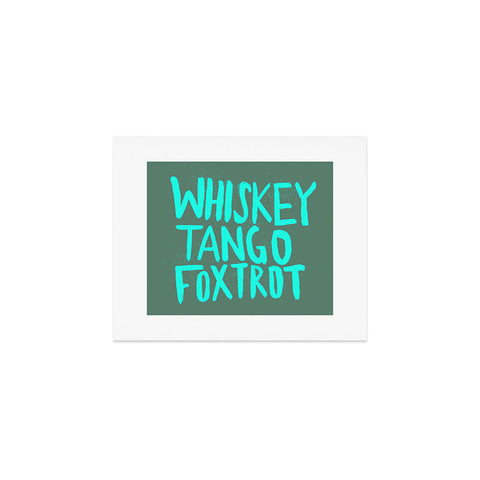 Leah Flores Whiskey Tango Foxtrot Art Print