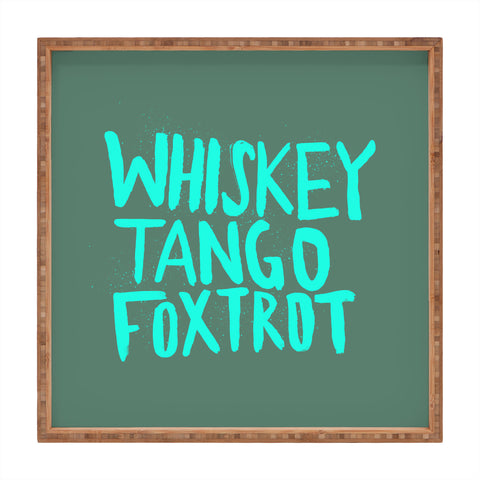 Leah Flores Whiskey Tango Foxtrot Square Tray