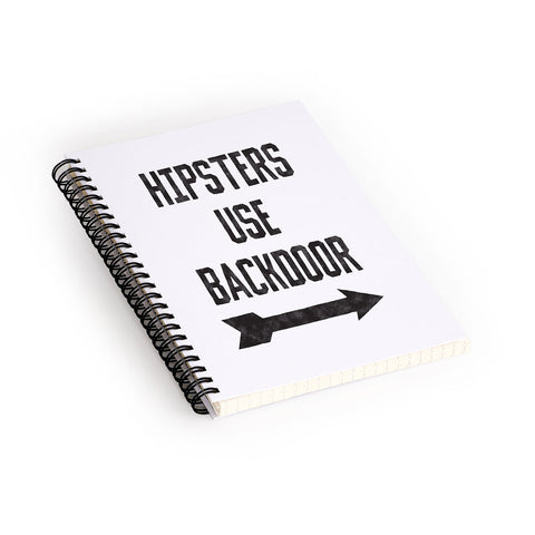 Leeana Benson Hipsters Use Back Door Spiral Notebook