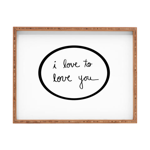 Leeana Benson I Love To Love You Rectangular Tray