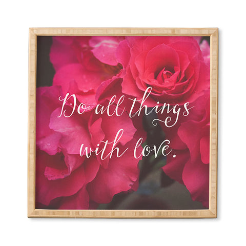 Maybe Sparrow Photography Do All Things With Love Roses Framed Wall Art