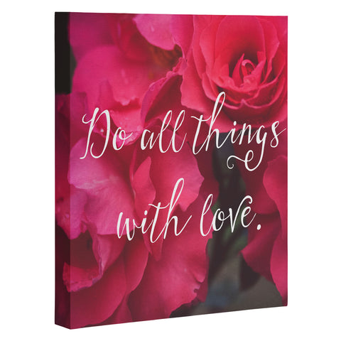 Maybe Sparrow Photography Do All Things With Love Roses Art Canvas