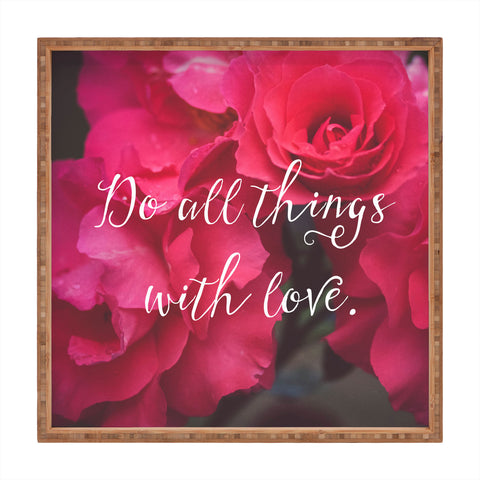 Maybe Sparrow Photography Do All Things With Love Roses Square Tray