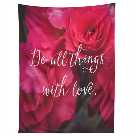 Maybe Sparrow Photography Do All Things With Love Roses Tapestry