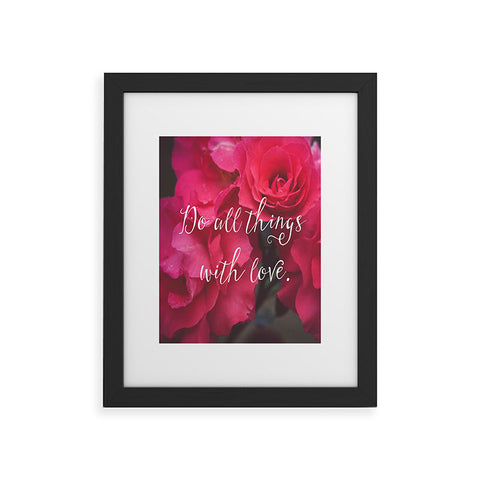 Maybe Sparrow Photography Do All Things With Love Roses Framed Art Print