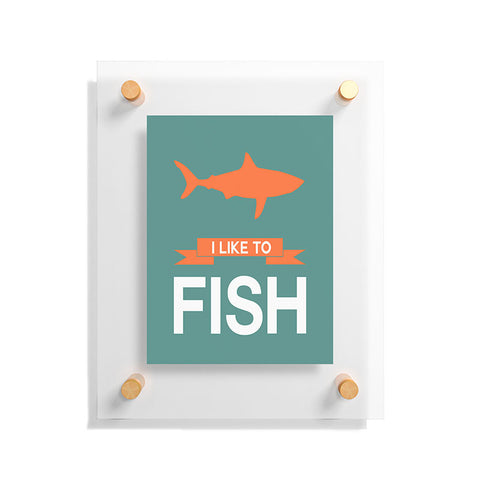 Naxart I Like To Fish 1 Floating Acrylic Print