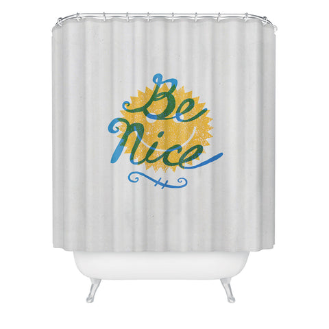Nick Nelson Be Nice Shower Curtain