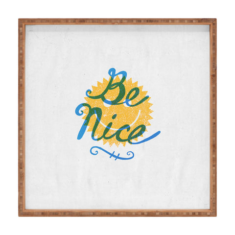 Nick Nelson Be Nice Square Tray