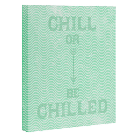 Nick Nelson Chill Or Be Chilled Art Canvas